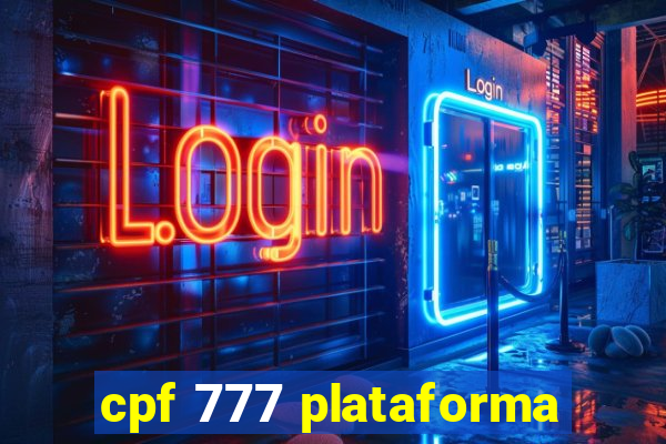 cpf 777 plataforma